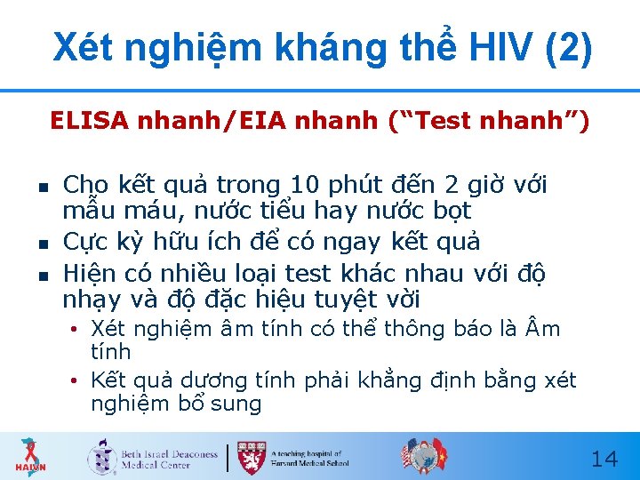 Xét nghiệm kháng thể HIV (2) ELISA nhanh/EIA nhanh (“Test nhanh”) n n n