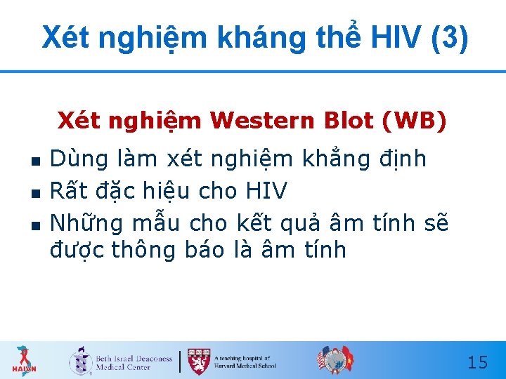 Xét nghiệm kháng thể HIV (3) Xét nghiệm Western Blot (WB) n n n