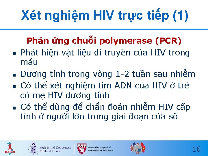 Xét nghiệm HIV trực tiếp (1) n n Phản ứng chuỗi polymerase (PCR) Phát