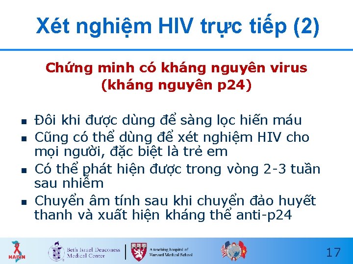 Xét nghiệm HIV trực tiếp (2) Chứng minh có kháng nguyên virus (kháng nguyên Xét nghiệm HIV trực tiếp (2) Chứng minh có kháng nguyên virus (kháng nguyên
