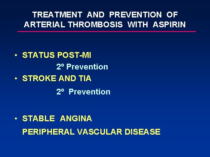 TREATMENT AND PREVENTION OF ARTERIAL THROMBOSIS WITH ASPIRIN • STATUS POST-MI 2º Prevention •