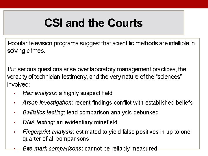 CSI and the Courts Popular television programs suggest that scientific methods are infallible in