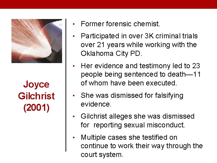 • Former forensic chemist. • Participated in over 3 K criminal trials over