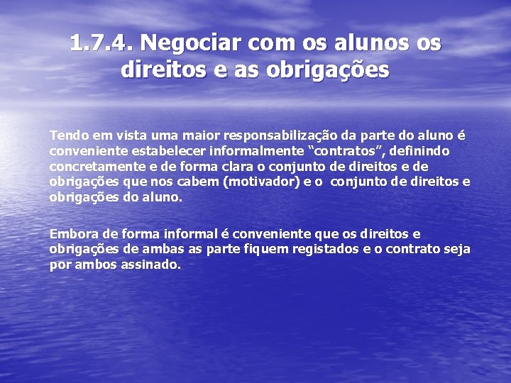 1. 7. 4. Negociar com os alunos os direitos e as obrigações Tendo em