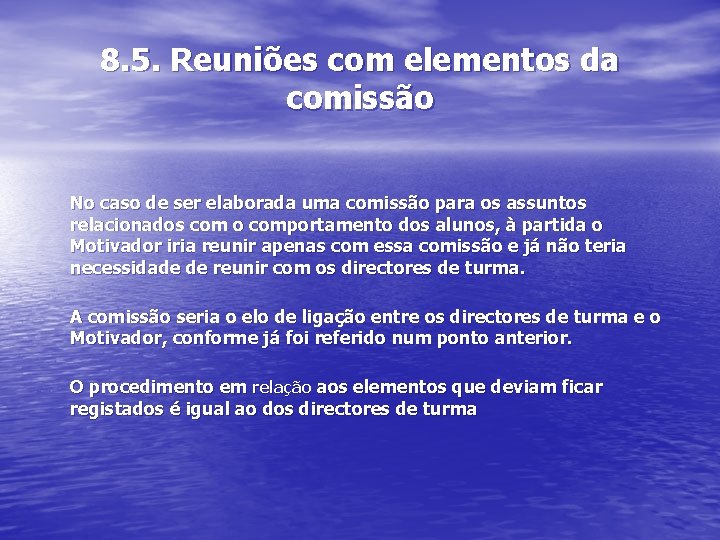 8. 5. Reuniões com elementos da comissão No caso de ser elaborada uma comissão