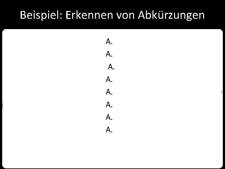 Beispiel: Erkennen von Abkürzungen einer Infektion mit Hepatitis A. Hierbei sind keine weiteren ausgeprägte