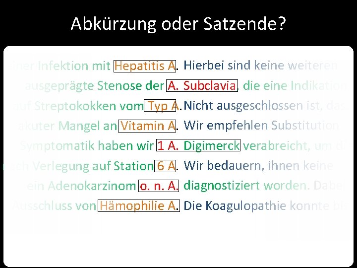 Abkürzung oder Satzende? einer Infektion mit Hepatitis A. Hierbei sind keine weiteren ausgeprägte Stenose