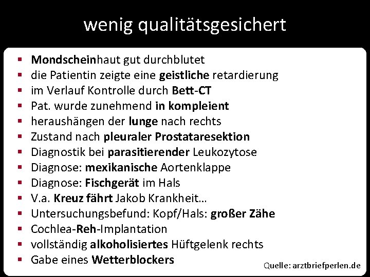 wenig qualitätsgesichert § § § § Mondscheinhaut gut durchblutet die Patientin zeigte eine geistliche