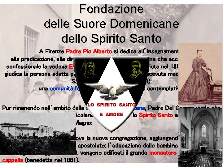 Fondazione delle Suore Domenicane dello Spirito Santo A Firenze Padre Pio Alberto si dedica