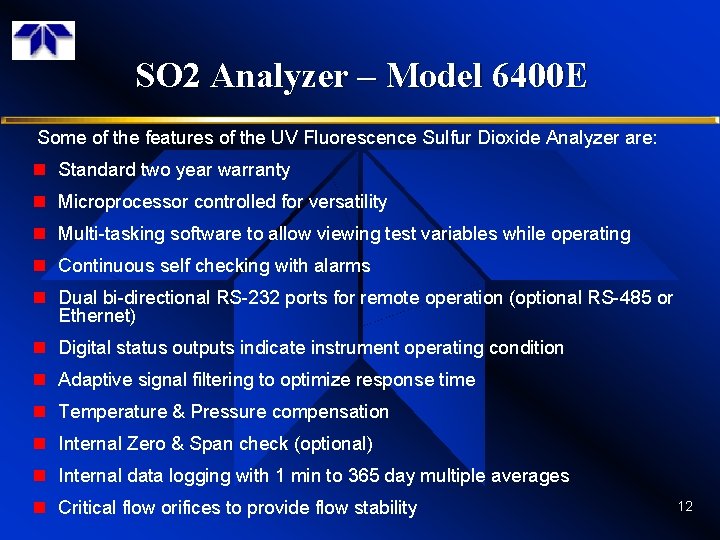 SO 2 Analyzer – Model 6400 E Some of the features of the UV