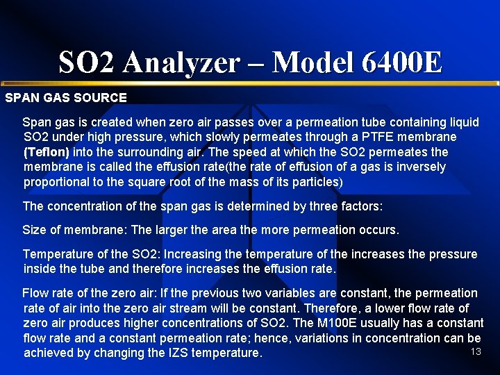 SO 2 Analyzer – Model 6400 E SPAN GAS SOURCE Span gas is created