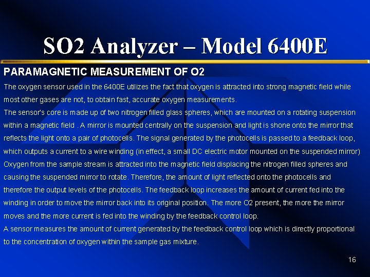 SO 2 Analyzer – Model 6400 E PARAMAGNETIC MEASUREMENT OF O 2 The oxygen
