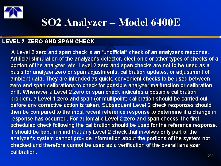 SO 2 Analyzer – Model 6400 E LEVEL 2 ZERO AND SPAN CHECK A