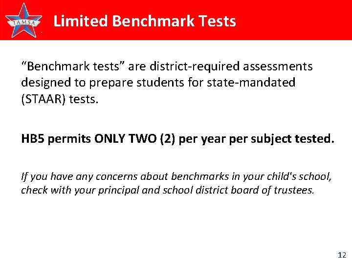 Limited Benchmark Tests “Benchmark tests” are district-required assessments designed to prepare students for state-mandated