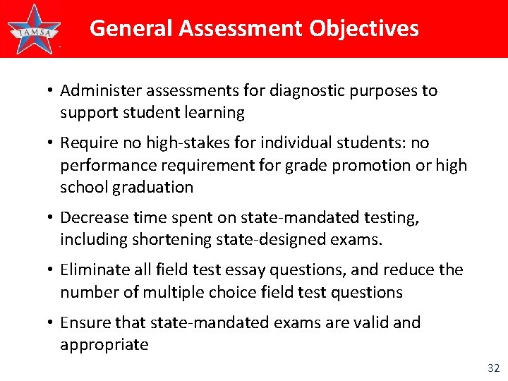 General Assessment Objectives • Administer assessments for diagnostic purposes to support student learning •