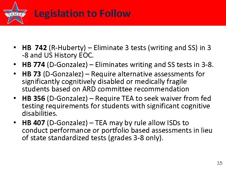 Legislation to Follow • HB 742 (R-Huberty) – Eliminate 3 tests (writing and SS)