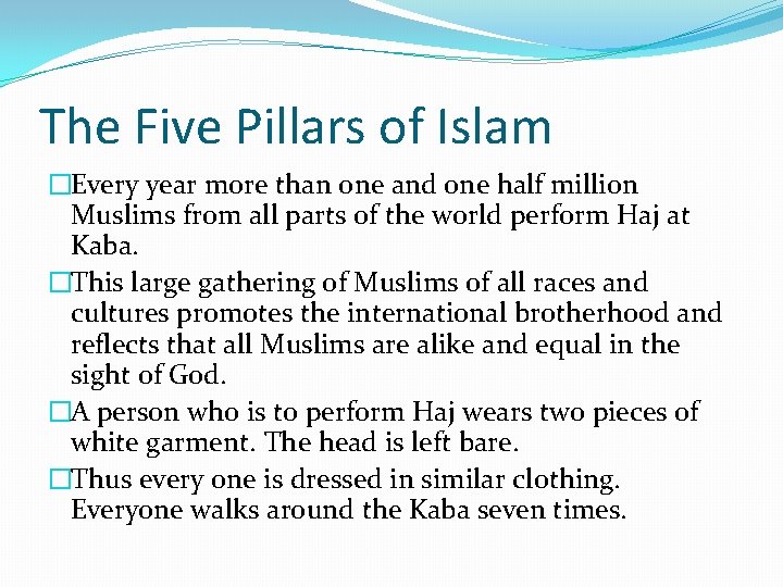 The Five Pillars of Islam �Every year more than one and one half million