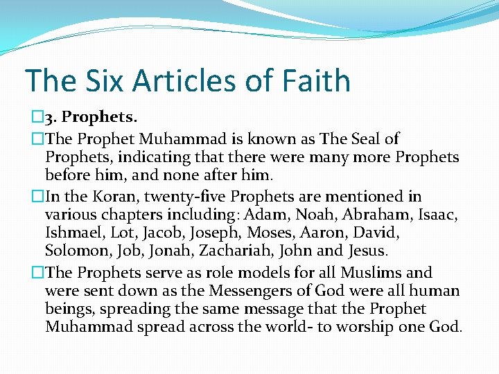 The Six Articles of Faith � 3. Prophets. �The Prophet Muhammad is known as