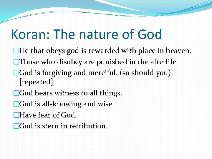 Koran: The nature of God �He that obeys god is rewarded with place in