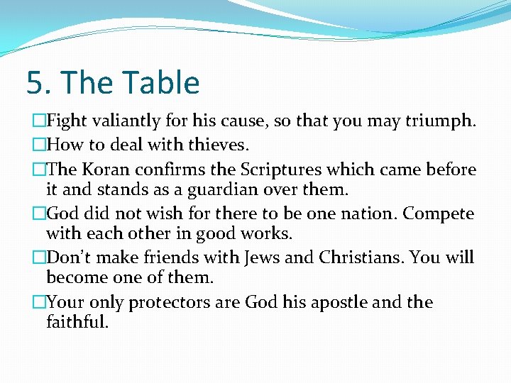 5. The Table �Fight valiantly for his cause, so that you may triumph. �How