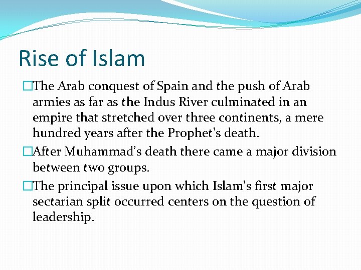 Rise of Islam �The Arab conquest of Spain and the push of Arab armies