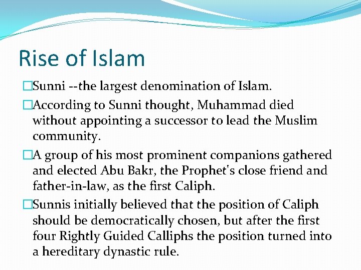 Rise of Islam �Sunni --the largest denomination of Islam. �According to Sunni thought, Muhammad