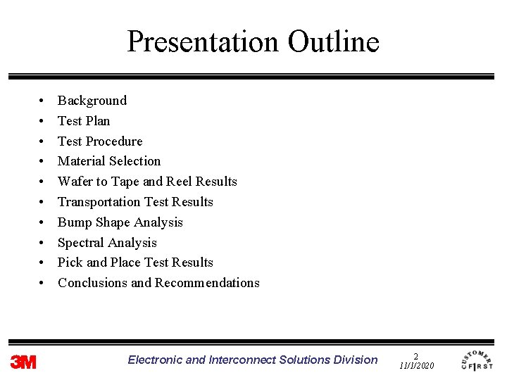 Presentation Outline • • • Background Test Plan Test Procedure Material Selection Wafer to