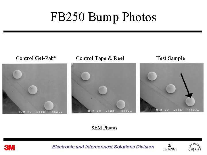 FB 250 Bump Photos Control Gel-Pak® Control Tape & Reel Test Sample SEM Photos