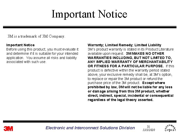 Important Notice 3 M is a trademark of 3 M Company. Important Notice Before