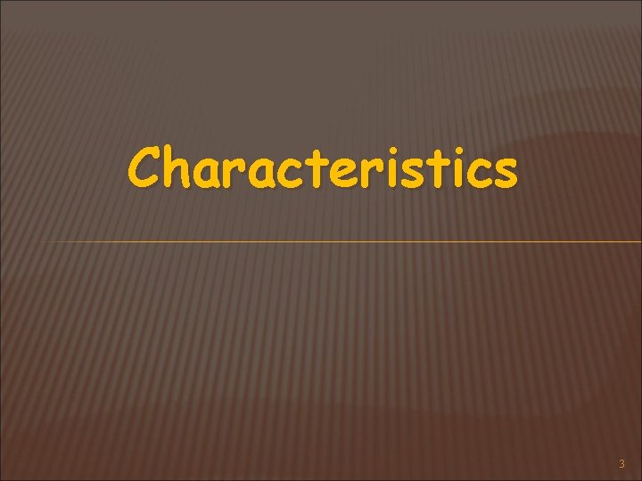 Characteristics 3 