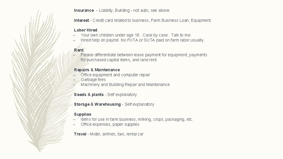 Insurance - Liability, Building - not auto, see above Interest - Credit card related