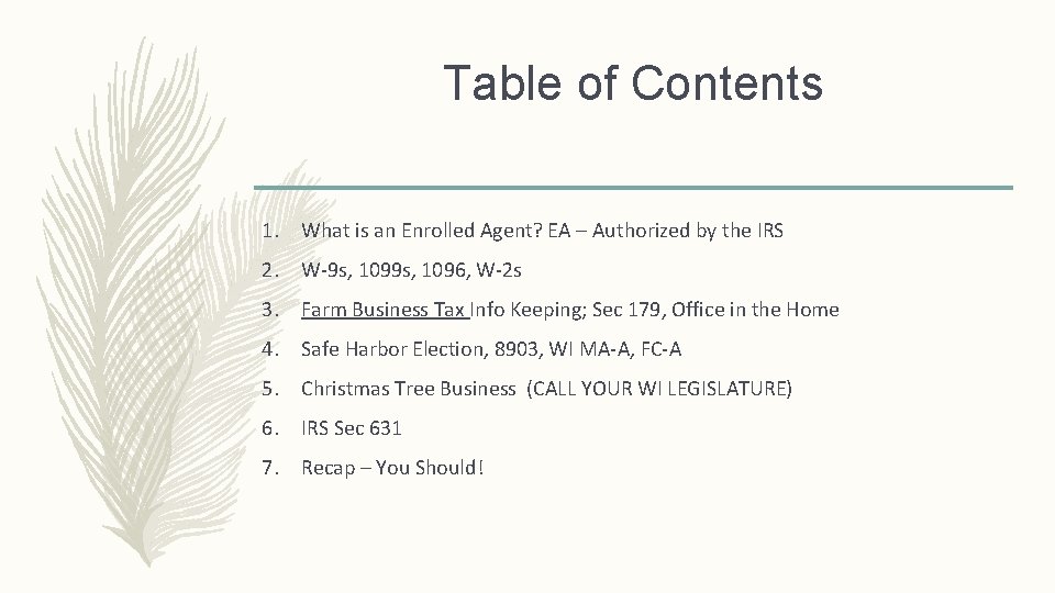 Table of Contents 1. What is an Enrolled Agent? EA – Authorized by the