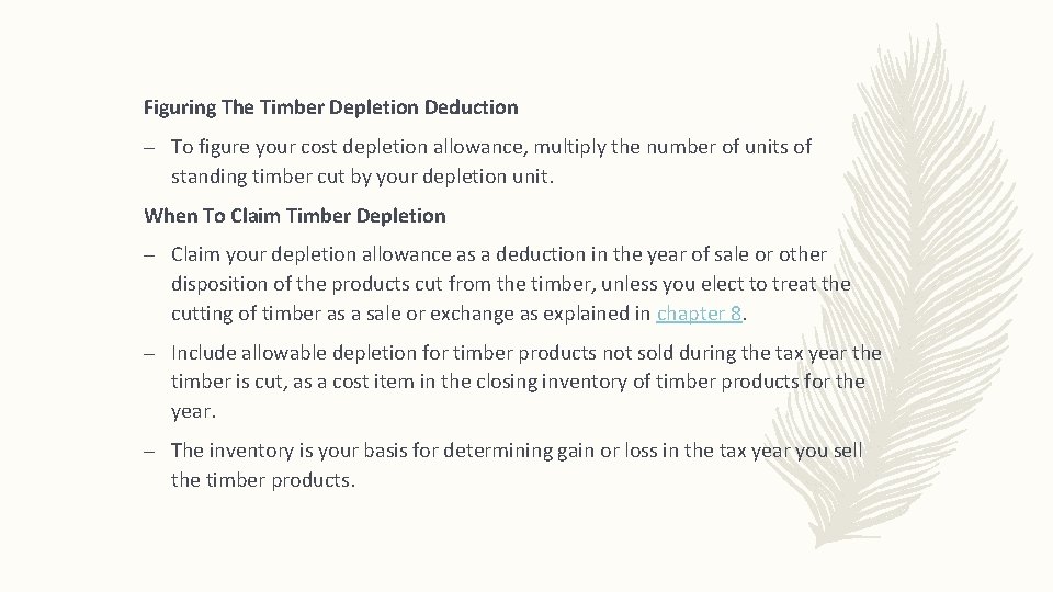 Figuring The Timber Depletion Deduction – To figure your cost depletion allowance, multiply the