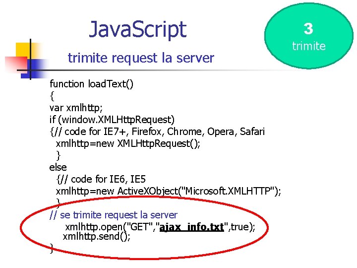 Java. Script trimite request la server function load. Text() { var xmlhttp; if (window.