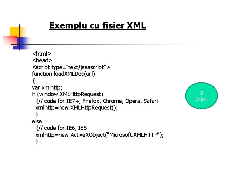 Exemplu cu fisier XML <html> <head> <script type="text/javascript"> function load. XMLDoc(url) { var xmlhttp;
