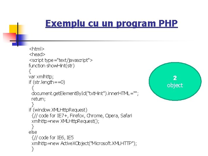 Exemplu cu un program PHP <html> <head> <script type="text/javascript"> function show. Hint(str) { var