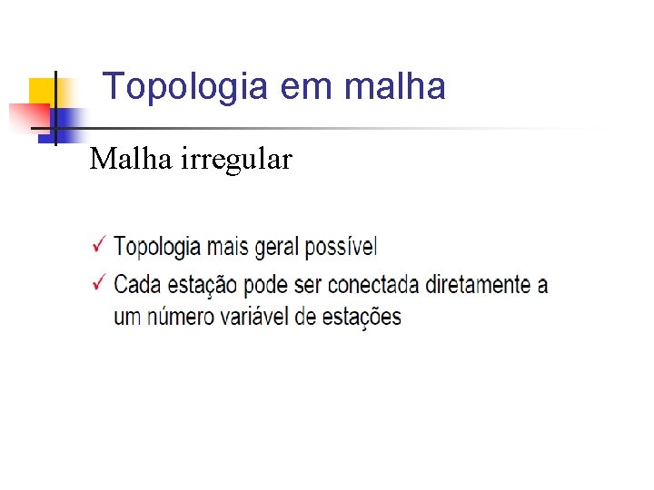 Topologia em malha Malha irregular 