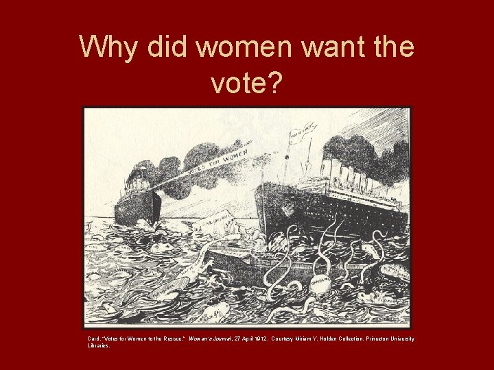 Why did women want the vote? Card, “Votes for Women to the Rescue. ”