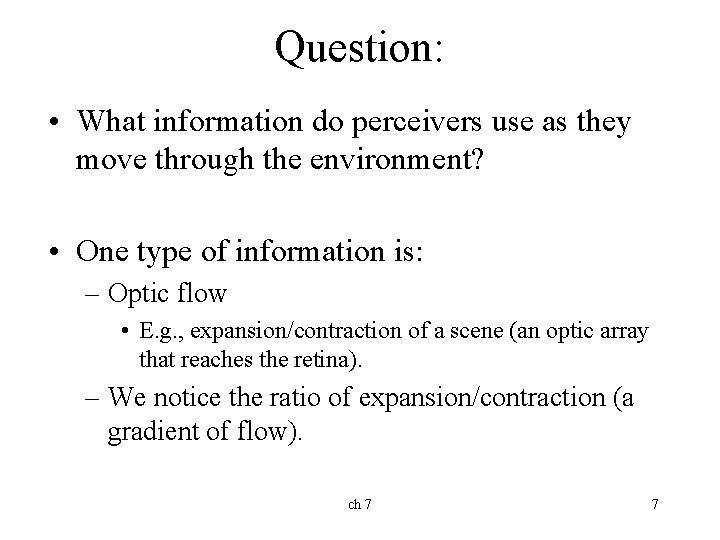 Question: • What information do perceivers use as they move through the environment? •