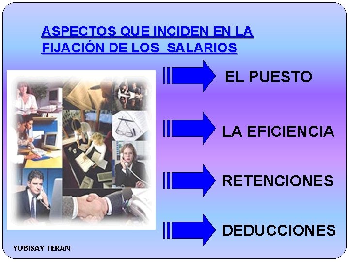 ASPECTOS QUE INCIDEN EN LA FIJACIÓN DE LOS SALARIOS EL PUESTO LA EFICIENCIA RETENCIONES