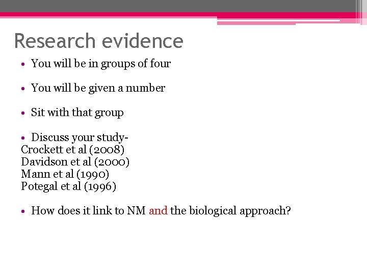 Research evidence • You will be in groups of four • You will be Research evidence • You will be in groups of four • You will be