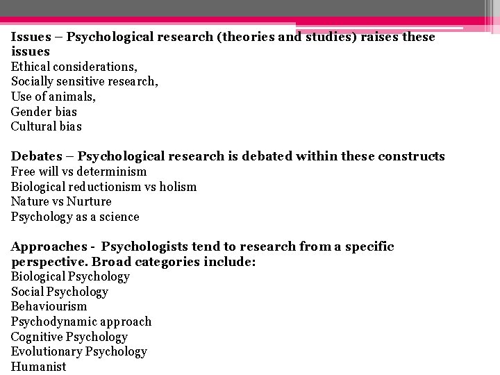 Issues – Psychological research (theories and studies) raises these issues Ethical considerations, Socially sensitive Issues – Psychological research (theories and studies) raises these issues Ethical considerations, Socially sensitive