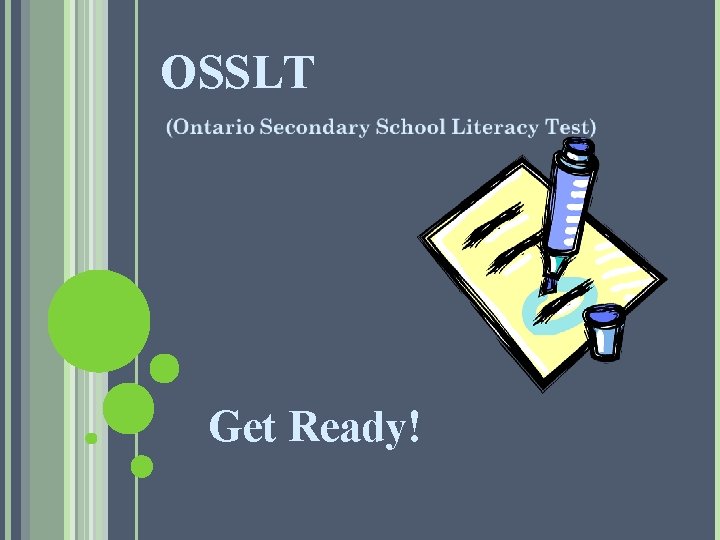 OSSLT Get Ready! OSSLT Get Ready!