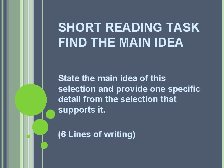 SHORT READING TASK FIND THE MAIN IDEA State the main idea of this selection SHORT READING TASK FIND THE MAIN IDEA State the main idea of this selection