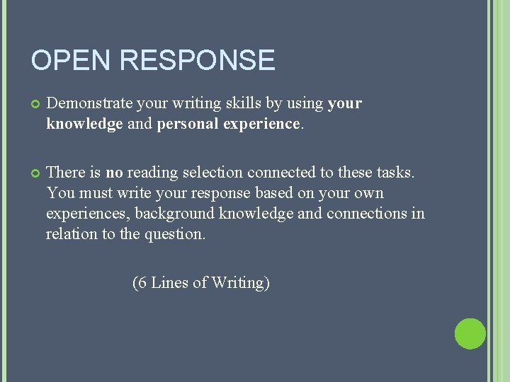 OPEN RESPONSE Demonstrate your writing skills by using your knowledge and personal experience. There OPEN RESPONSE Demonstrate your writing skills by using your knowledge and personal experience. There