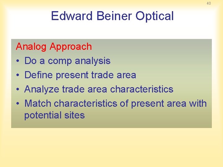 40 Edward Beiner Optical Analog Approach • Do a comp analysis • Define present