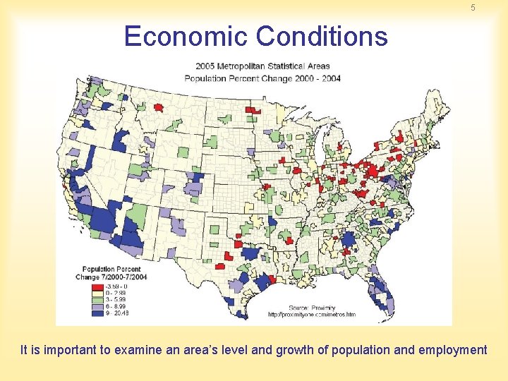 5 Economic Conditions It is important to examine an area’s level and growth of