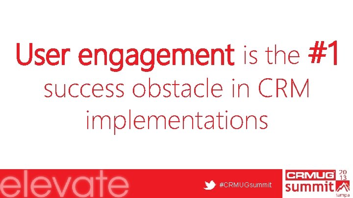 User engagement is the #1 success obstacle in CRM implementations #CRMUGsummit 