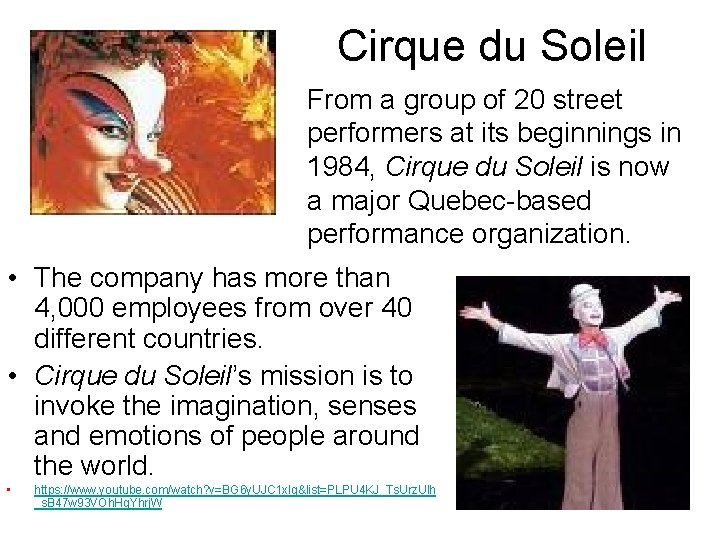 Cirque du Soleil From a group of 20 street performers at its beginnings in