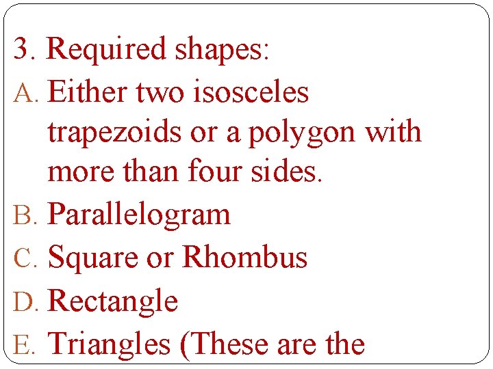 3. Required shapes: A. Either two isosceles trapezoids or a polygon with more than